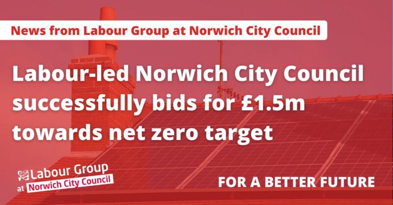 Labour-led Norwich City Council successfully bids for £1.5m towards net zero target