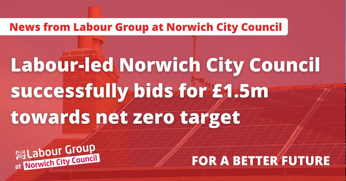 Labour-led Norwich City Council successfully bids for £1.5m towards net zero target
