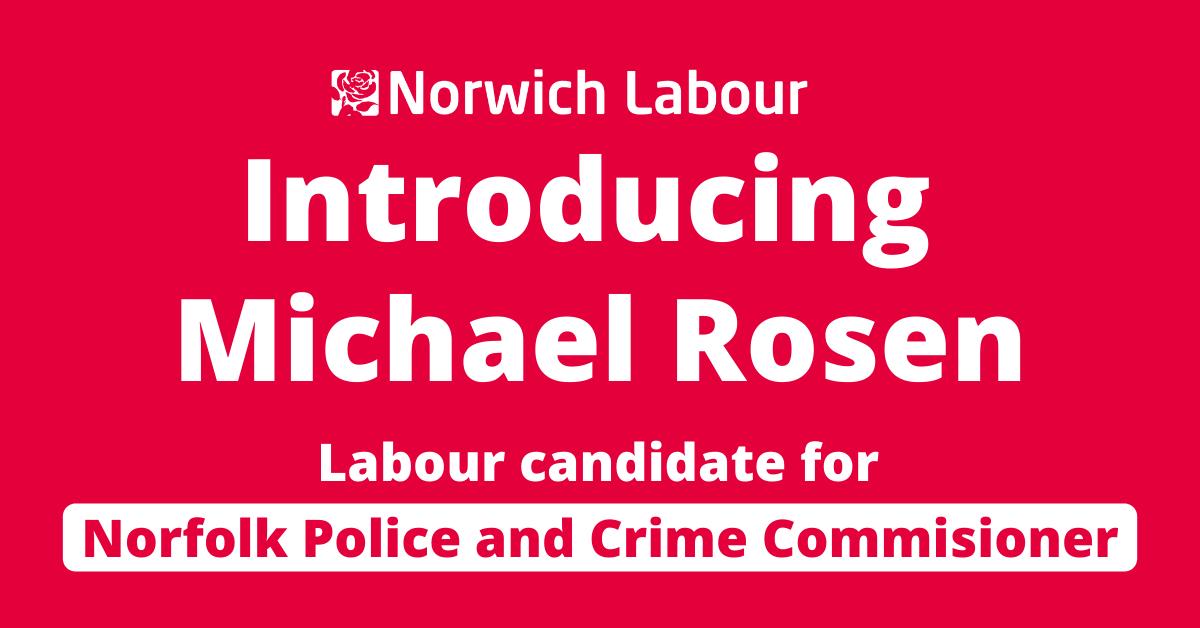 Introducing Michael Rosen: Labour candidate for Norfolk Police and Crime Commissioner