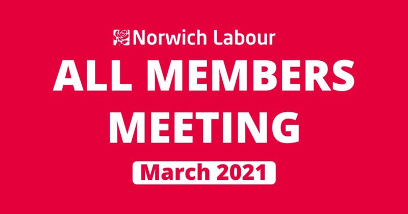 Norwich Labour All Members Meeting: March 2021