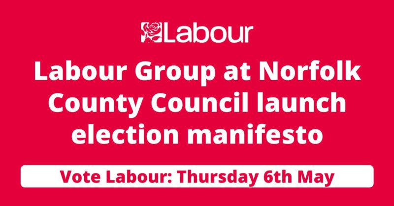 Labour Group at Norfolk County Council launch their election manifesto