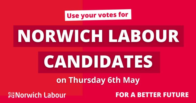 Use your votes for Norwich Labour candidates on Thursday 6th May