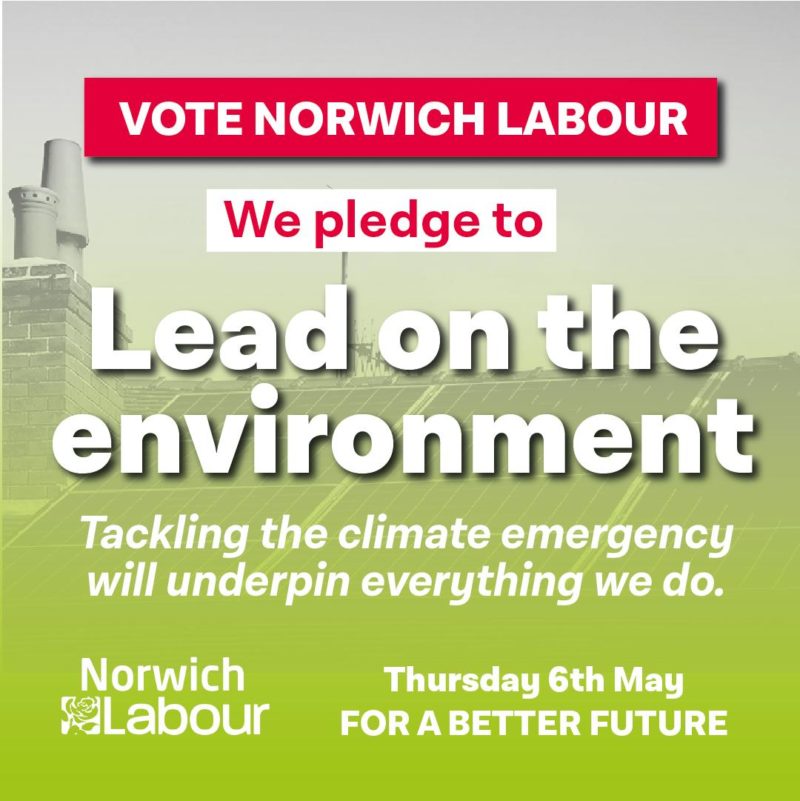 Vote Norwich Labour; We pledge to: lead on the environment