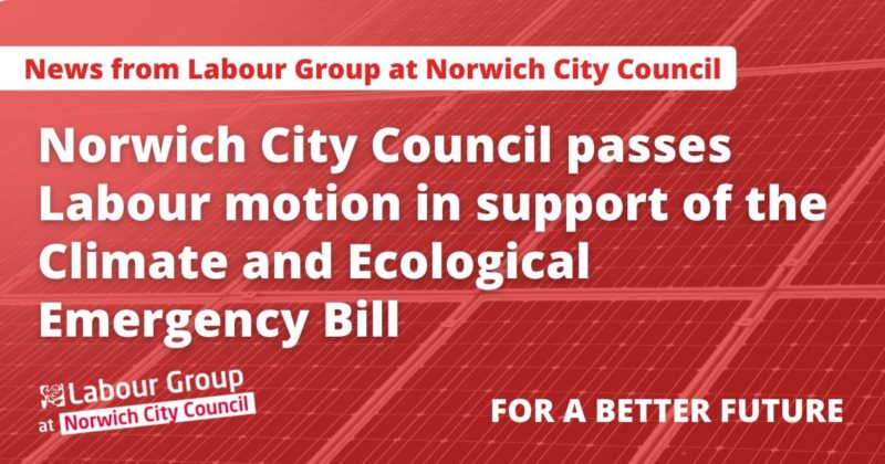 Norwich City Council passes Labour motion in support of the Climate and Ecological Emergency Bill