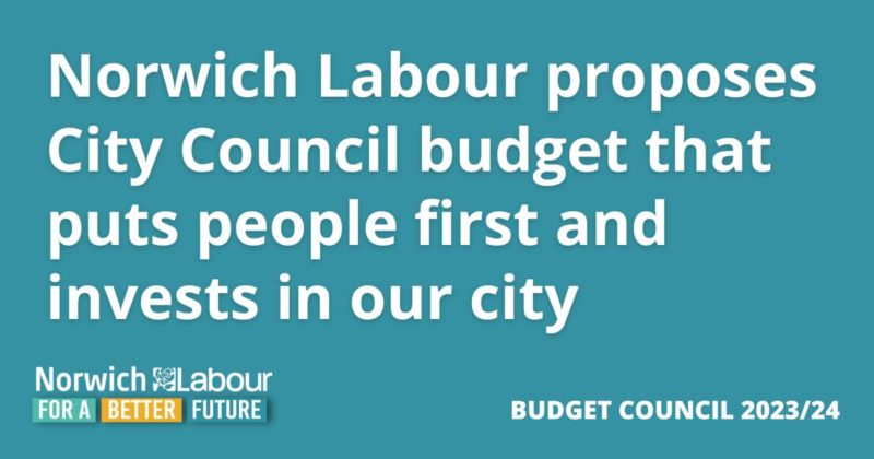 Norwich Labour proposes City Council budget that puts people first and invests in our city