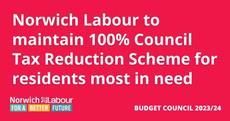 Norwich Labour to maintain 100% Council Tax Reduction Scheme for residents most in need