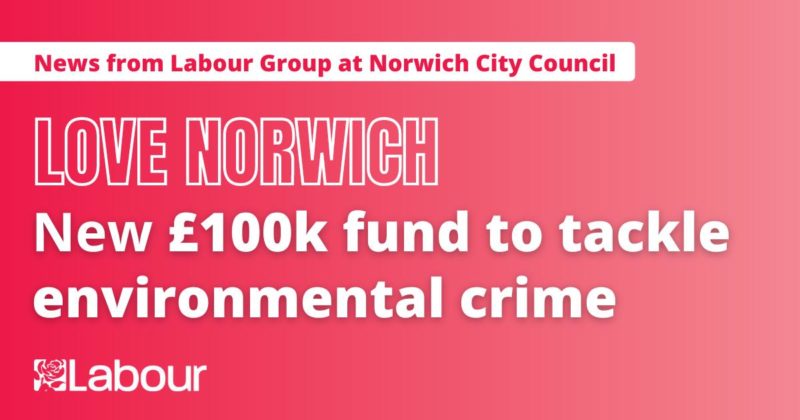 New £100k Love Norwich Fund to tackle environmental crime