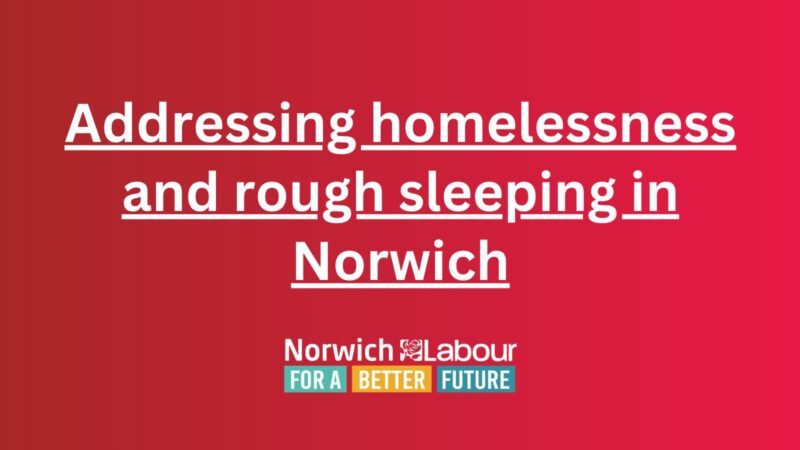 Addressing homelessness and rough sleeping in Norwich